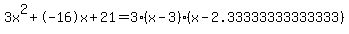 3x%5E2%2B-16x%2B21+=+3%28x-3%29%2A%28x-2.33333333333333%29