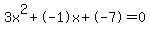 3x%5E2%2B-1x%2B-7+=+0