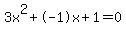 3x%5E2%2B-1x%2B1+=+0