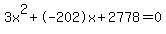 3x%5E2%2B-202x%2B2778+=+0