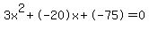 3x%5E2%2B-20x%2B-75+=+0