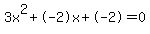 3x%5E2%2B-2x%2B-2+=+0