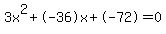 3x%5E2%2B-36x%2B-72+=+0