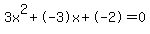 3x%5E2%2B-3x%2B-2+=+0