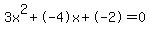3x%5E2%2B-4x%2B-2+=+0