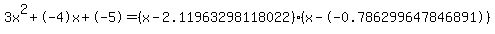 3x%5E2%2B-4x%2B-5+=+%28x-2.11963298118022%29%2A%28x--0.786299647846891%29