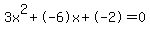 3x%5E2%2B-6x%2B-2+=+0
