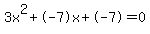 3x%5E2%2B-7x%2B-7+=+0