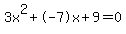 3x%5E2%2B-7x%2B9+=+0