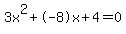 3x%5E2%2B-8x%2B4+=+0