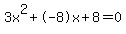 3x%5E2%2B-8x%2B8+=+0