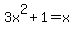 3x%5E2%2B1=x