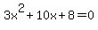 3x%5E2%2B10x%2B8+=+0