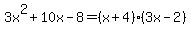 \"3x%5E2%2B10x-8=%28x%2B4%29%283x-2%29\"
