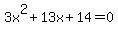 3x%5E2%2B13x%2B14+=+0