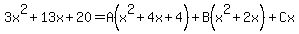 3x%5E2%2B13x%2B20=A%28x%5E2%2B4x%2B4%29%2BB%28x%5E2%2B2x%29%2BCx