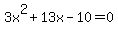 3x%5E2%2B13x-10=0