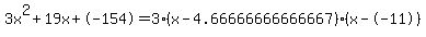 3x%5E2%2B19x%2B-154+=+3%28x-4.66666666666667%29%2A%28x--11%29