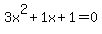 3x%5E2%2B1x%2B1+=+0
