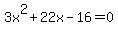 3x%5E2%2B22x-16=0
