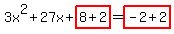 3x%5E2%2B27x%2Bhighlight%288%2B2%29+=+highlight%28-2%2B2%29