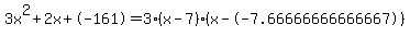 3x%5E2%2B2x%2B-161+=+3%28x-7%29%2A%28x--7.66666666666667%29