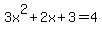 3x%5E2%2B2x%2B3=4