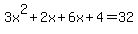 3x%5E2%2B2x%2B6x%2B4=32