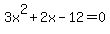 3x%5E2%2B2x-12=0