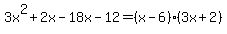 3x%5E2%2B2x-18x-12=%28x-6%29%283x%2B2%29