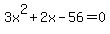 3x%5E2%2B2x-56=0