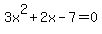 3x%5E2%2B2x-7=0