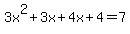 3x%5E2%2B3x%2B4x%2B4=7