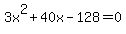 3x%5E2%2B40x-128=0