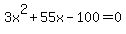 3x%5E2%2B55x-100=0