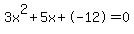 3x%5E2%2B5x%2B-12+=+0