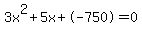 3x%5E2%2B5x%2B-750+=+0