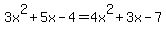 3x%5E2%2B5x-4=4x%5E2%2B3x-7