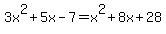 3x%5E2%2B5x-7=x%5E2%2B8x%2B28