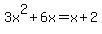 3x%5E2%2B6x=x%2B2