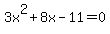 3x%5E2%2B8x-11+=+0