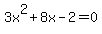 3x%5E2%2B8x-2=0