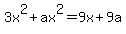 3x%5E2%2Bax%5E2=9x%2B9a