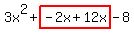 \"3x%5E2%2Bhighlight%28-2x%2B12x%29-8\"