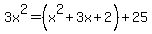3x%5E2=%28x%5E2%2B3x%2B2%29%2B25
