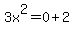 3x%5E2=0%2B2