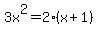 3x%5E2=2%28x%2B1%29