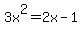 3x%5E2=2x-1