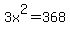 3x%5E2=368