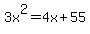 3x%5E2=4x%2B55